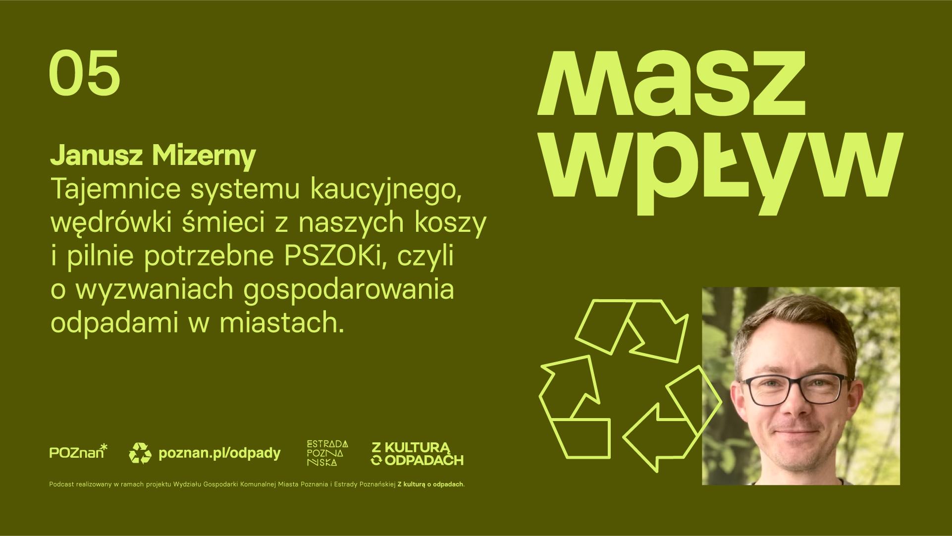 Podcast Masz wpływ odc. 5 - Janusz Mizerny opowiada o systemie kaucyjnym